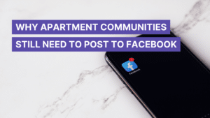 Smartphone displaying Facebook app with two notification icons, overlaid with the blog title "Why Apartment Communities Still Need to Post to Facebook".